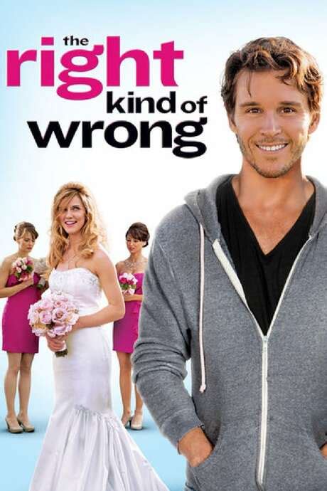 The Right Kind of Wrong Movie